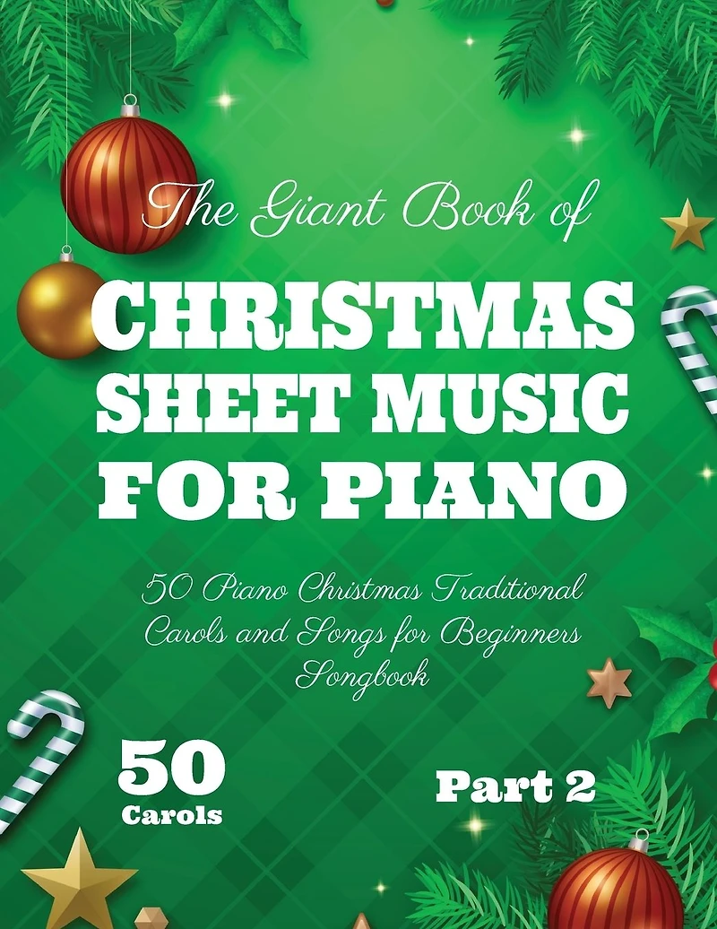 The Giant Book of Christmas Sheet Music for Piano: 50 Piano Traditional Carols and Songs Beginners Songbook Part 2