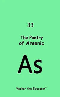 The Poetry of Arsenic