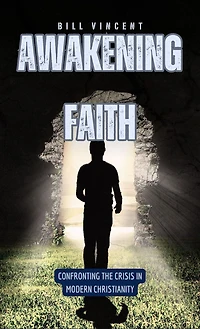 Awakening Faith: Confronting the Crisis Modern Christianity