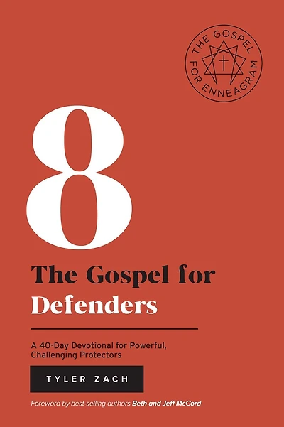 The Gospel for Defenders: A 40-Day Devotional Powerful, Challenging Protectors: (Enneagram Type 8)