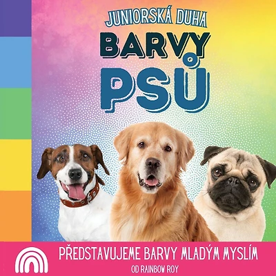 JuniorskÃ¯Â¿Â½ Duha, Barvy Psů: Představujeme barvy mladÃ¯Â¿Â½m myslÃ¯Â¿Â½m