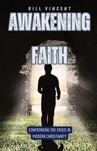 Awakening Faith: Confronting the Crisis Modern Christianity