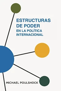Estructuras de Poder en la Política Internacional
