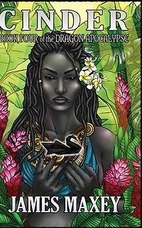 Cinder: Book Four of the Dragon Apocalypse