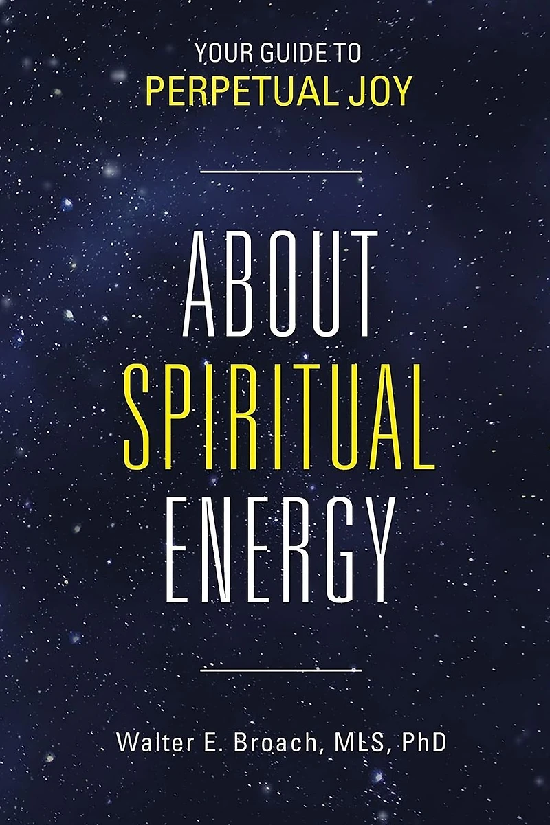 About Spiritual Energy: Your Guide to Perpetual Joy