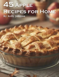 45 Apple Recipes for Home
