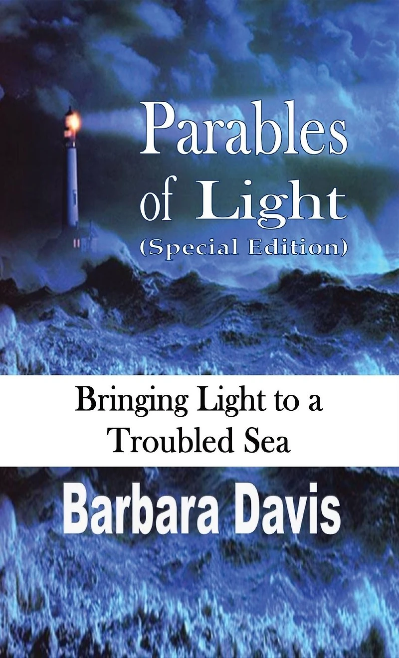 Parables of Light (Special Edition): Bringing to a Troubled Sea