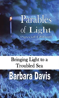 Parables of Light (Special Edition): Bringing to a Troubled Sea