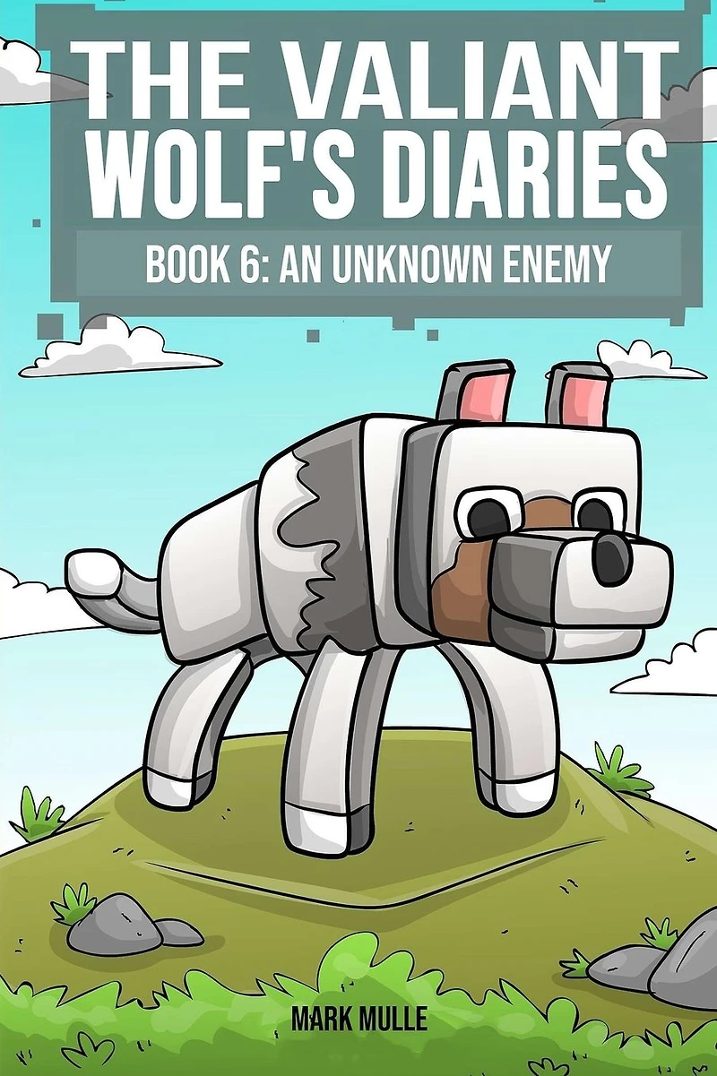 The Valiant Wolf's Diaries Book 6: An Unknown Enemy