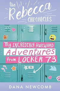 My Incredibly Awkward Adventures From Locker 73: The Rebecca Chronicles series, Book 3