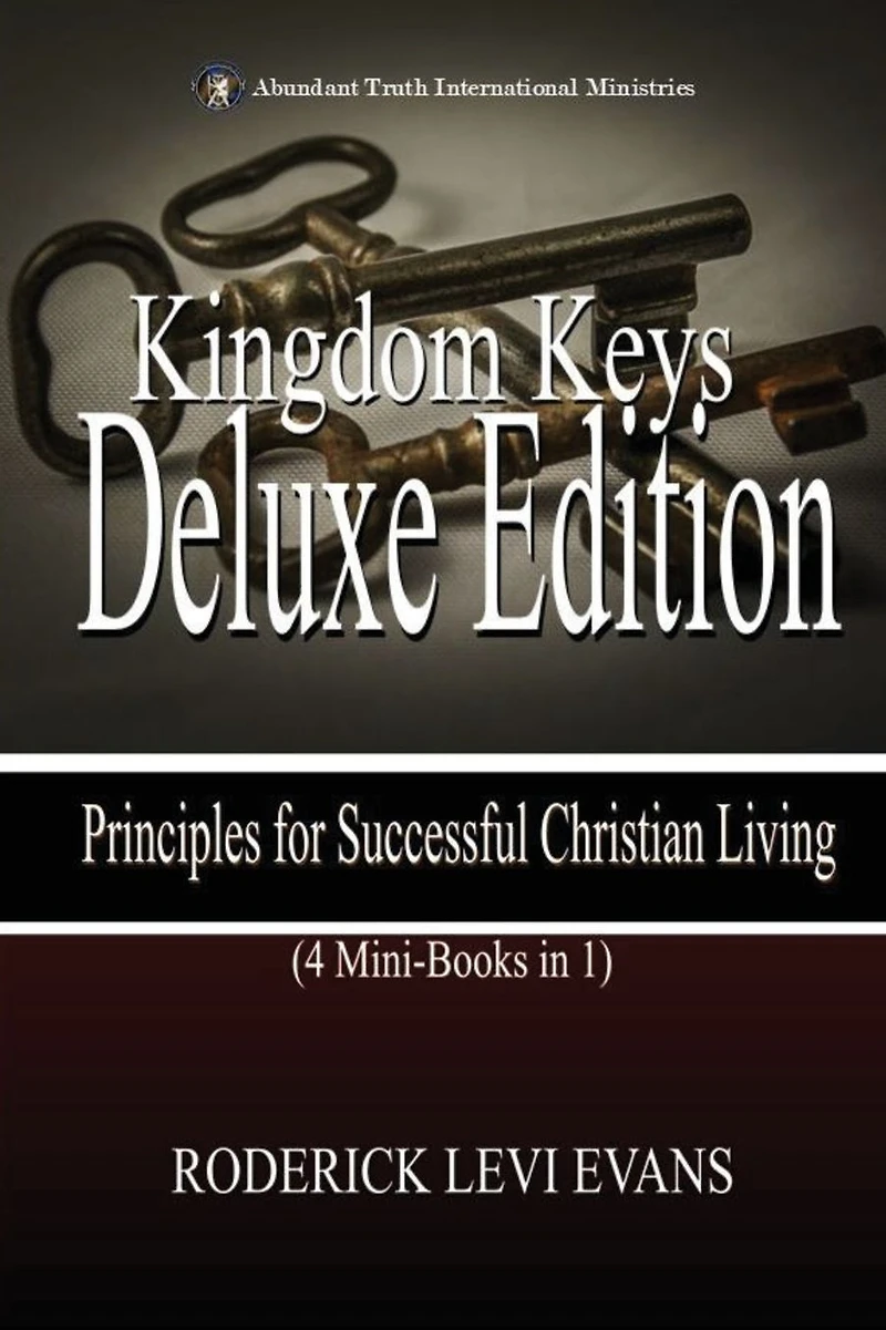 Kingdom Keys Deluxe Edition (4 Mini-Books 1): Principles for Successful Christian Living (Abundant Truth Editions, #4)