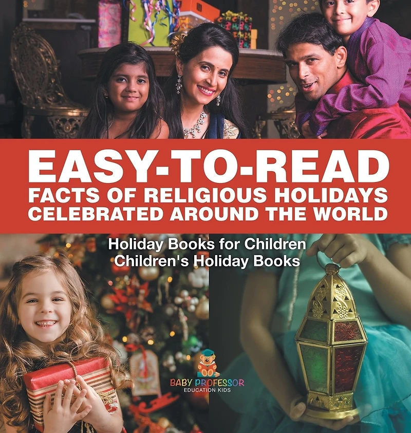 Easy-to-Read Facts of Religious Holidays Celebrated Around the World - Holiday Books for Children Children's