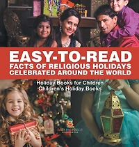 Easy-to-Read Facts of Religious Holidays Celebrated Around the World - Holiday Books for Children Children's