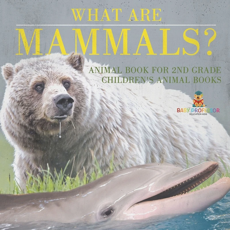 What are Mammals? Animal Book for 2nd Grade Children's Books
