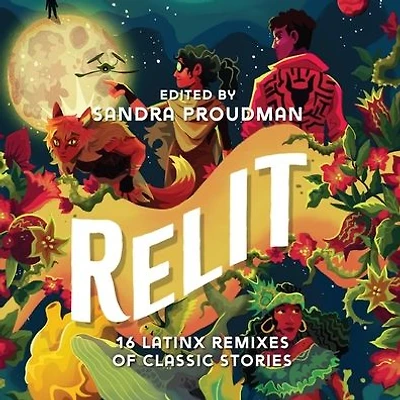 Relit: 16 Latinx Remixes of Classic Stories
