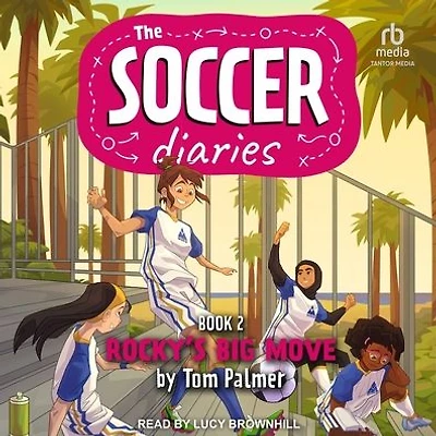 The Soccer Diaries Book 2: Rocky's Big Move