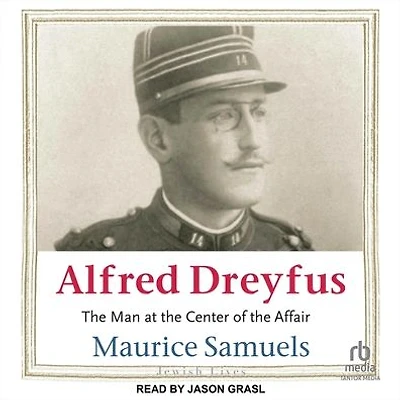 Alfred Dreyfus: the Man at Center of Affair