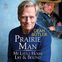 Prairie Man: My Little House Life & Beyond
