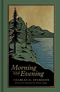Morning and Evening: A New Edition of The Classic Devotional Based on Holy Bible, English Standard Version