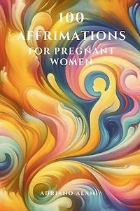 100 Affirmations for Pregnant Women