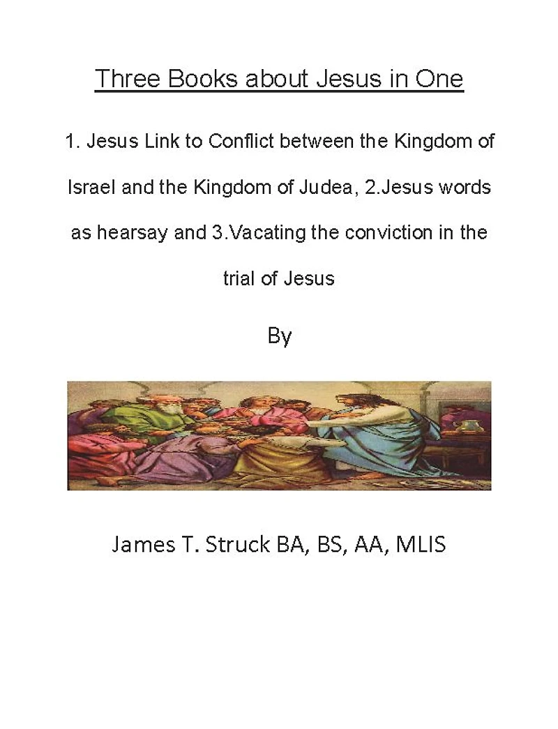 Three Books about Jesus in One 1. Jesus Link to Conflict between the Kingdom of Israel and Judah2. Jesus word hearsay 3.