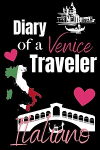 Diary of a Venice Traveler: Venice Journal