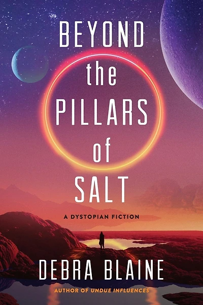 Beyond the Pillars of Salt: A Dystopian Sci-Fi Thriller