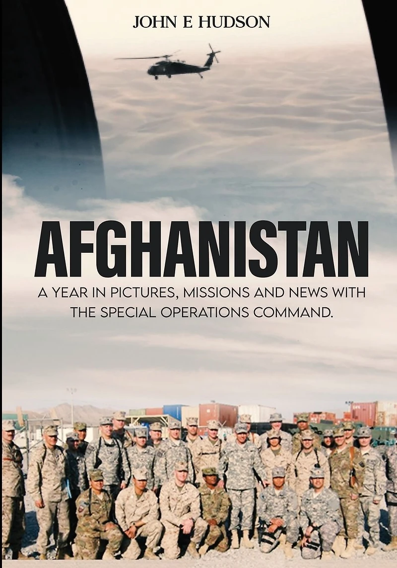 AFGHANISTAN: A Year Pictures, Missions, & News with the Special Operations Command: