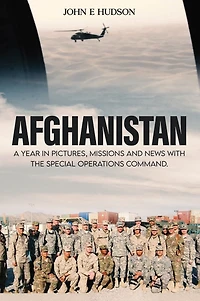 AFGHANISTAN: A Year Pictures, Missions, & News with the Special Operations Command: