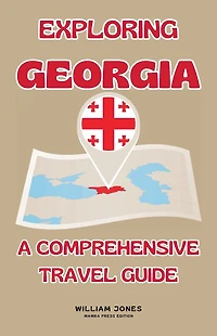 Exploring Georgia: A Comprehensive Travel Guide