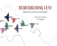 Remembering Levi: Story of Love, Loss & Little Steps Forward