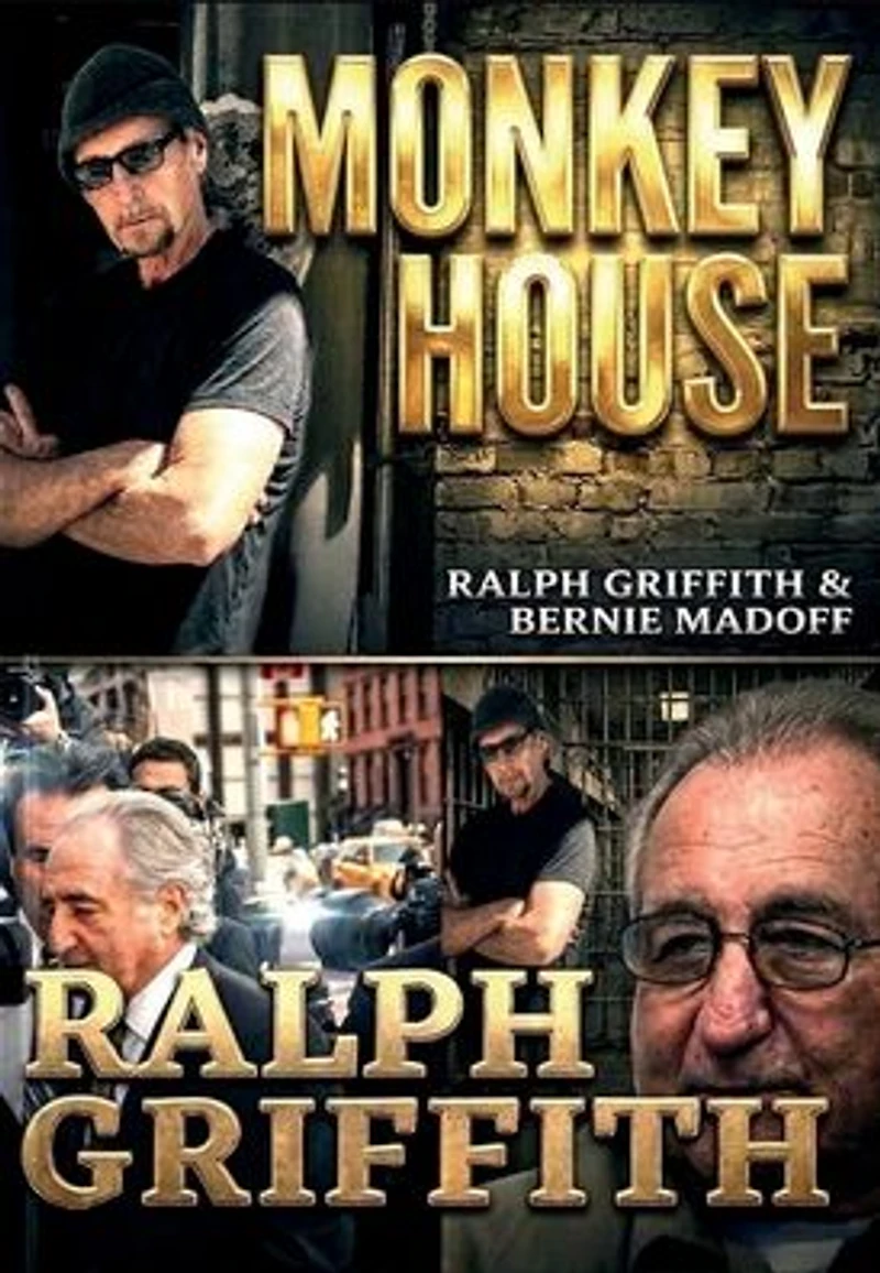 MONKEY HOUSE: Ralph Griffith and Bernie Madoff