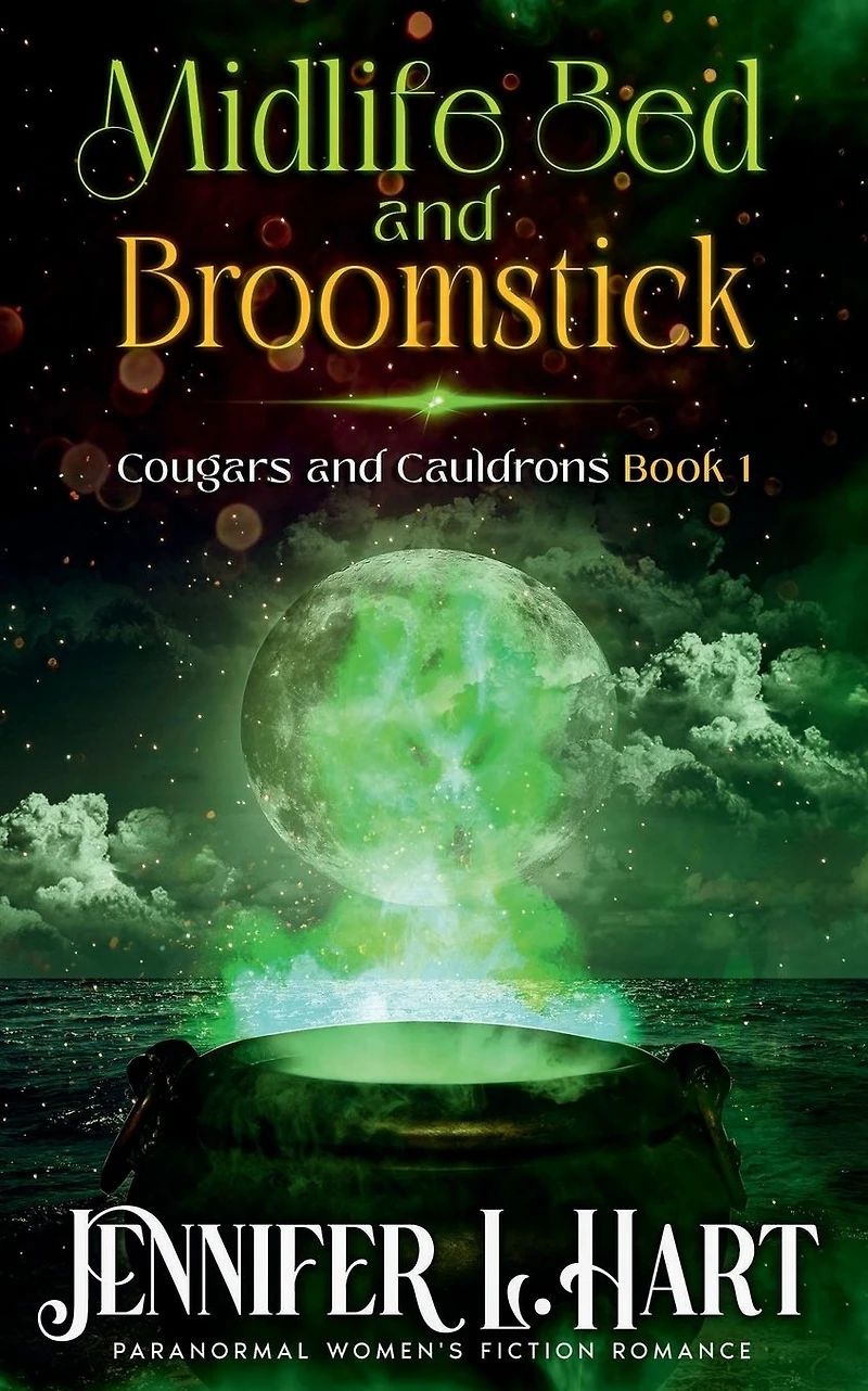 Midlife Bed and Broomstick: A Paranormal Women's Fiction Novel