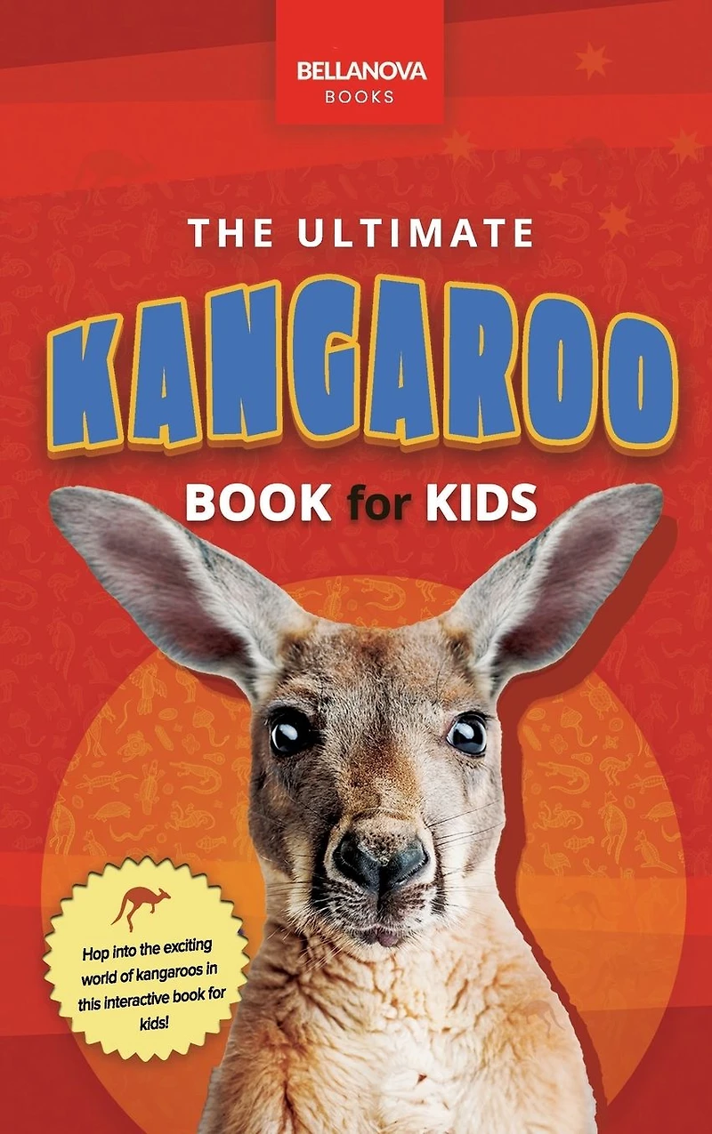 Kangaroos: The Ultimate Kangaroo Book for Kids:100+ Amazing Facts, Photos, Quiz + More