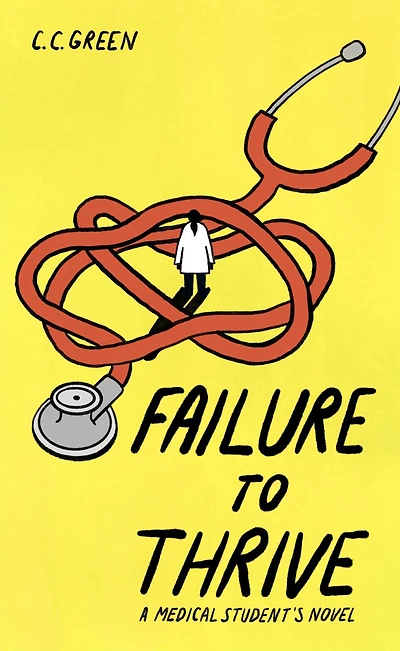 Failure to Thrive: A Medical Student's Novel