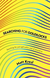 Searching for Goldilocks