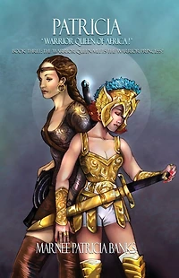 Patricia 'Warrior Queen of Africa!': Book Three: the Warrior Meets Princess!