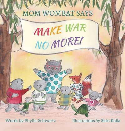 Mom Wombat Says Make War No More