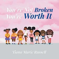 You're Not Broken Worth It