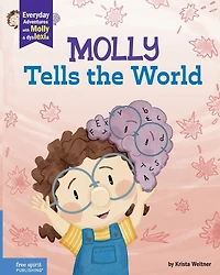 Molly Tells the World: A book about dyslexia and self-esteem