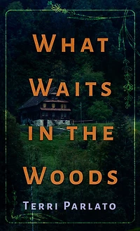 What Waits the Woods