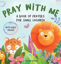 Pray With Me - A Book of Prayers For Small Children Bible Verses