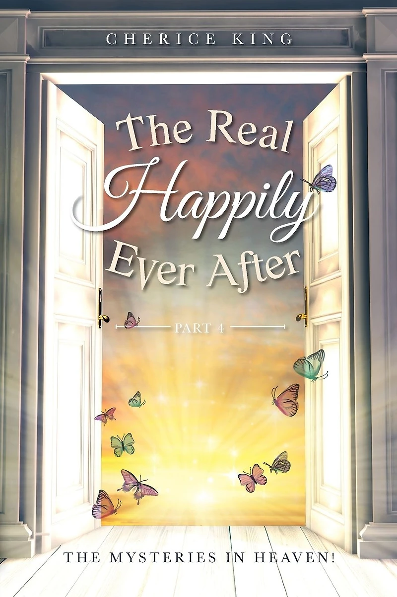 The Real Happily Ever After Part 4: mysteries Heaven!