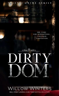 Dirty Dom: A Bad Boy Mafia Romance: