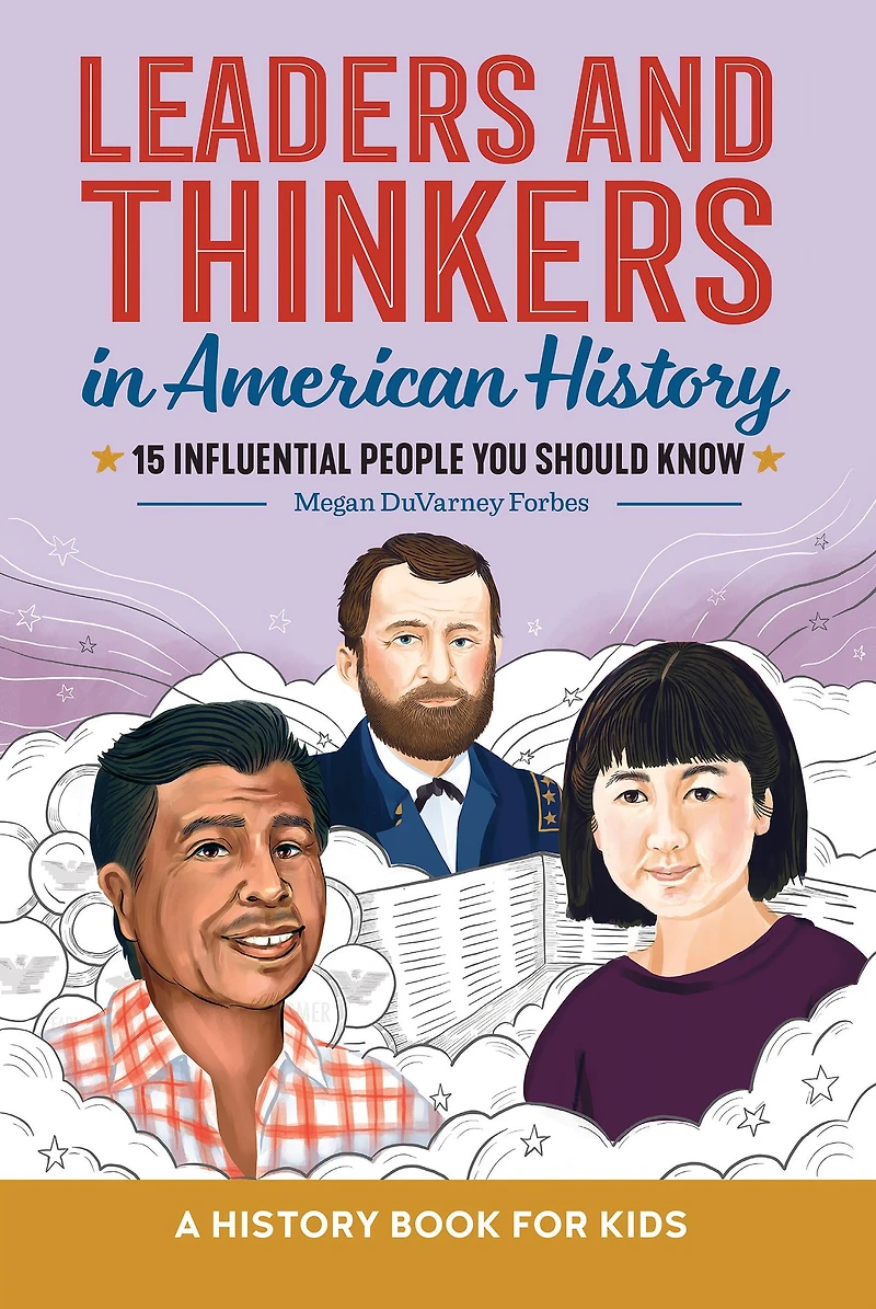 Leaders and Thinkers American History: An History Book for Kids: 15 Influential People You Should Know