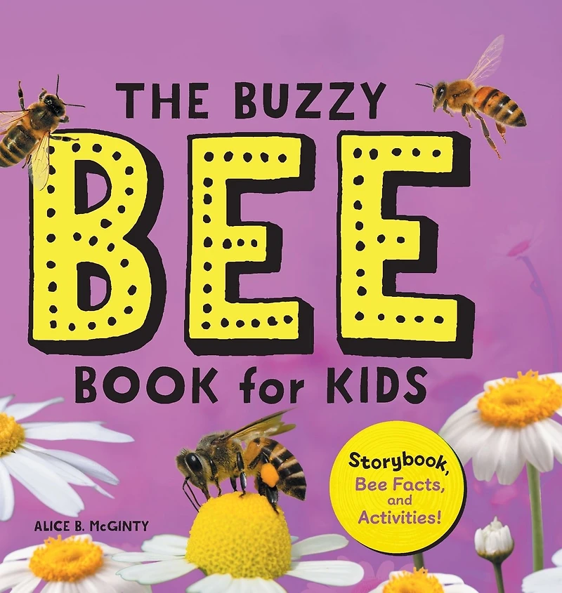 The Buzzy Bee Book for Kids: Storybook, Facts, and Activities!