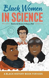 Black Women Science: A History Book for Kids