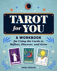Tarot for You: A Workbook Using the Cards to Reflect, Discover, and Grow