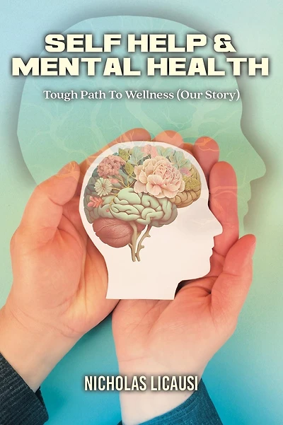 Self Help and Mental Health: Tough Path to Wellness (Our Story)