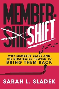 MemberShift: Why Members Leave Associations and the Strategies Proven to Bring Them Back